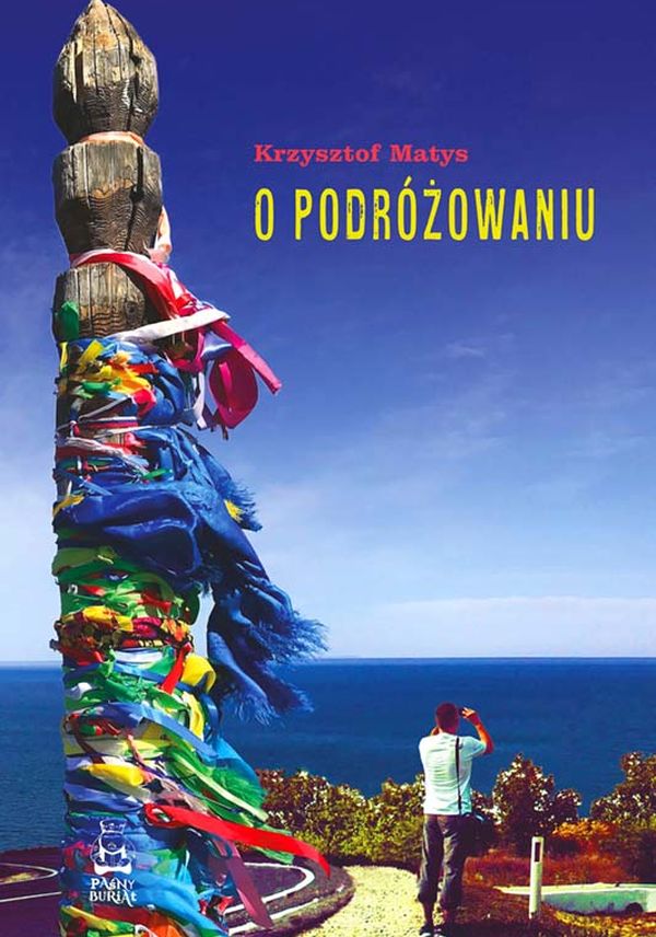 Książka Krzysztofa Matysa: „O podróżowaniu”